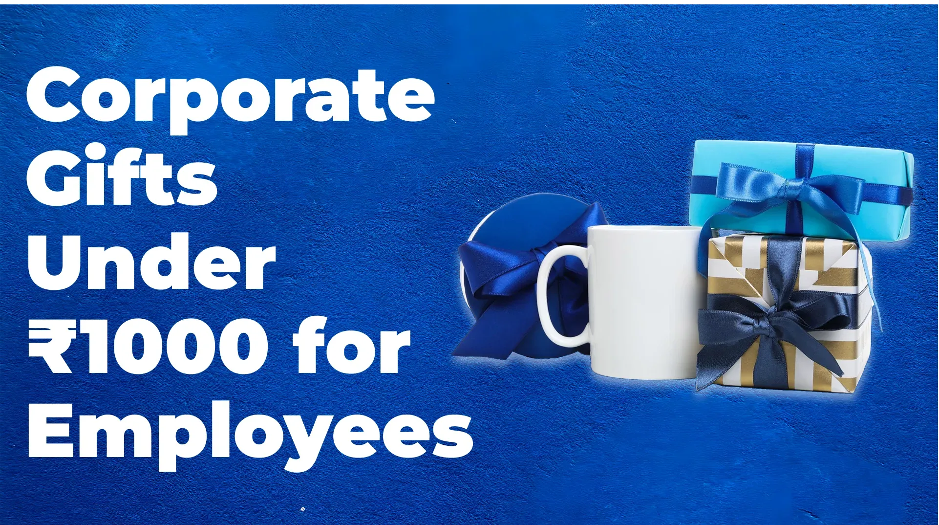 10 Affordable Corporate Gifts Under ₹1000 for Employees